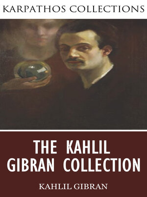 cover image of The Kahlil Gibran Collection